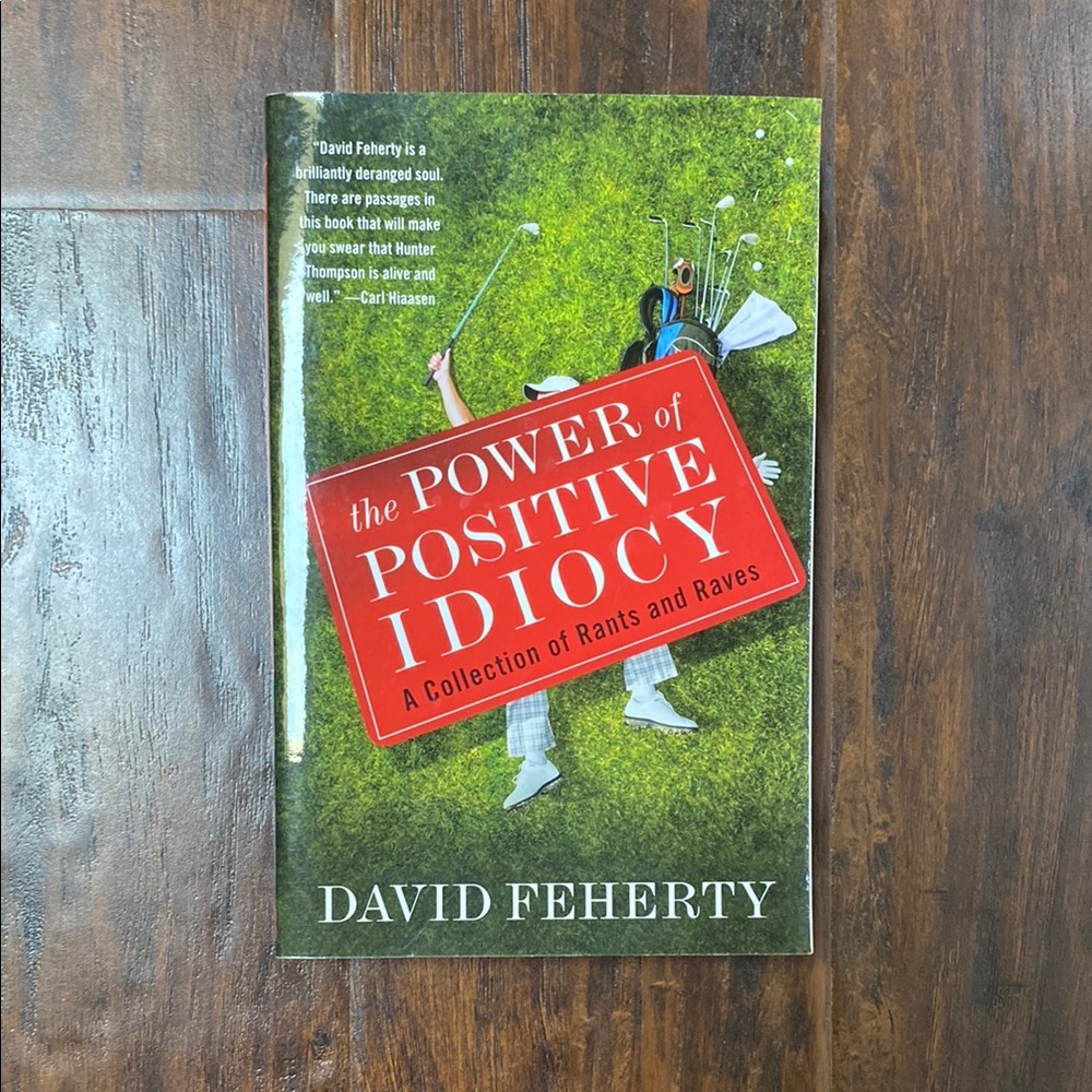 The Power of Positive Idiocy Book by David Feherty